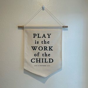 Play is the Work of the Child M. Montessori Canvas Banner  14 x 19”